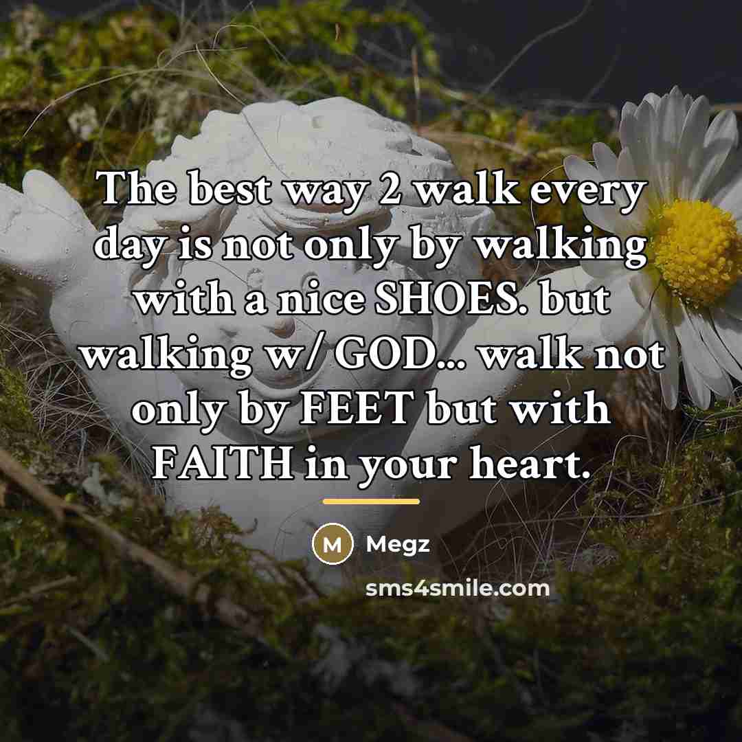 “The best way 2 walk every day is not only…” quote by Megz