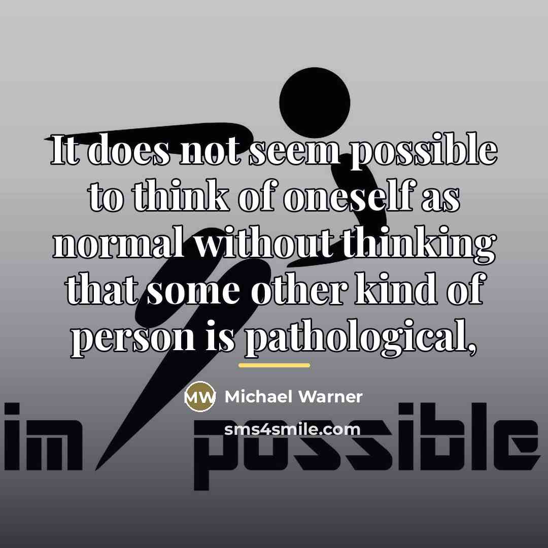 “It does not seem possible to think of oneself as…” quote by Michael Warner