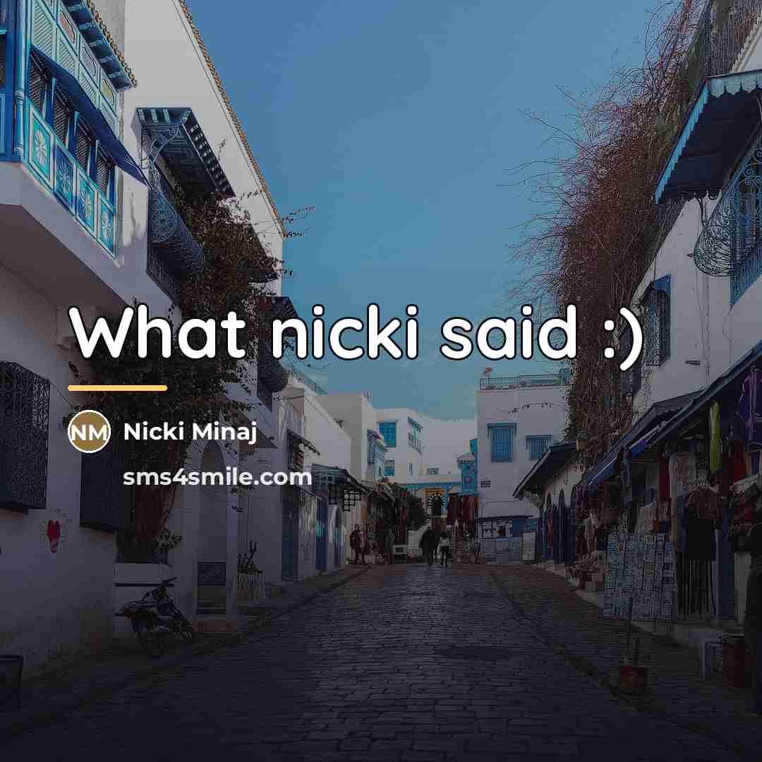 “What nicki said :)…” quote by Nicki Minaj