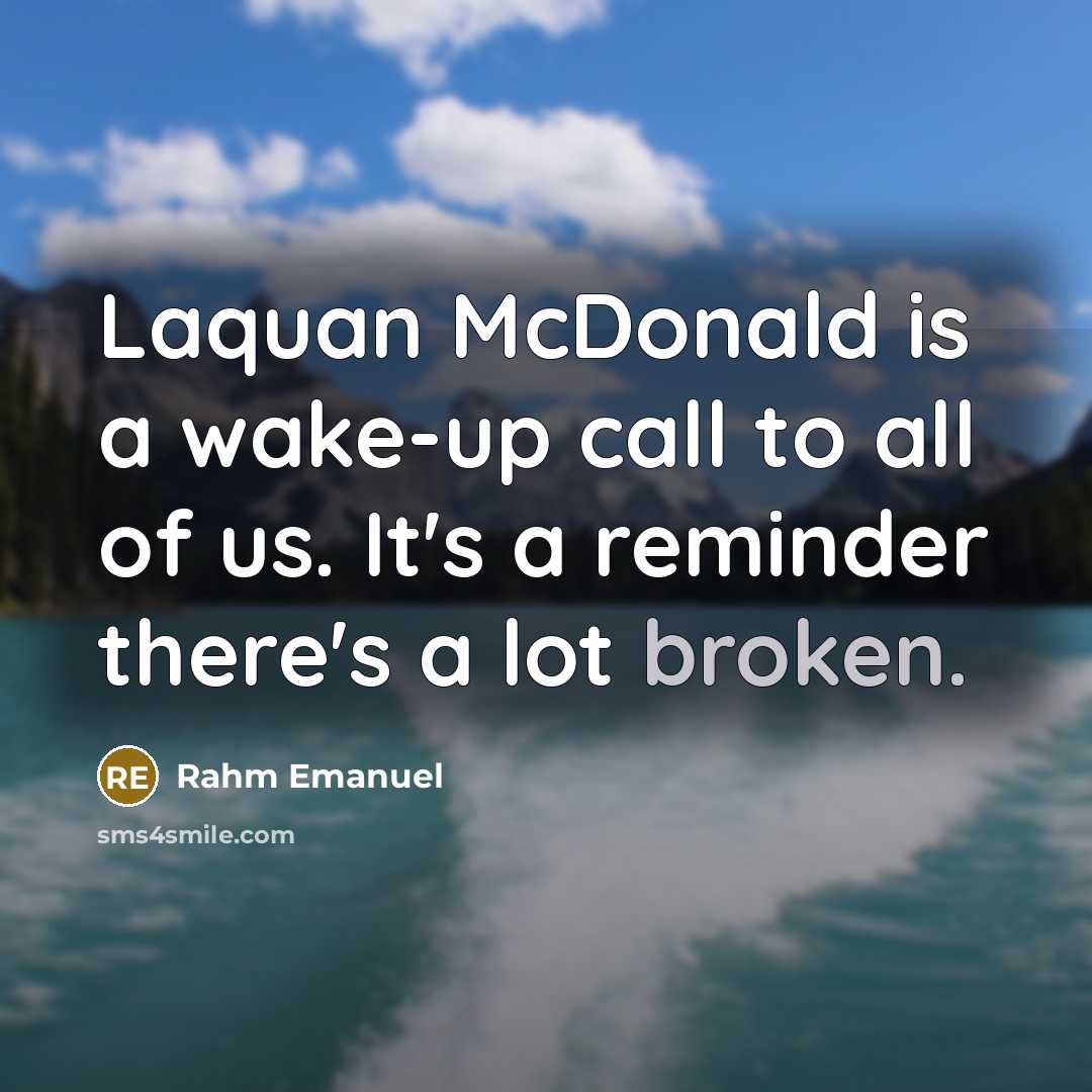 “Laquan McDonald is a wake-up call to all of us.…” quote by Rahm Emanuel