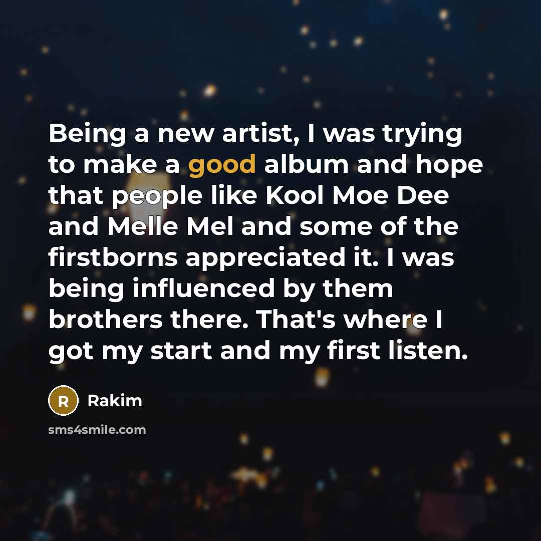 “Being a new artist, I was trying to make a…” quote by Rakim