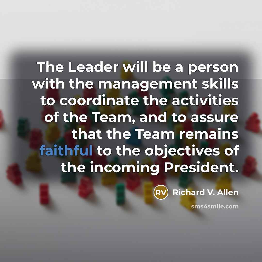 “The Leader will be a person with the management skills…” quote by Richard V. Allen