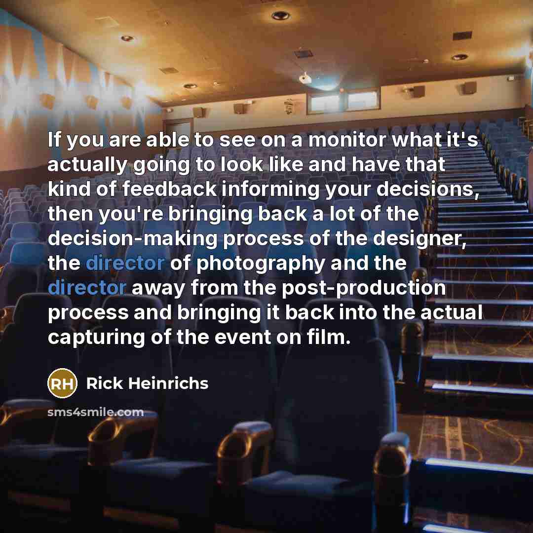 “If you are able to see on a monitor what…” quote by Rick Heinrichs