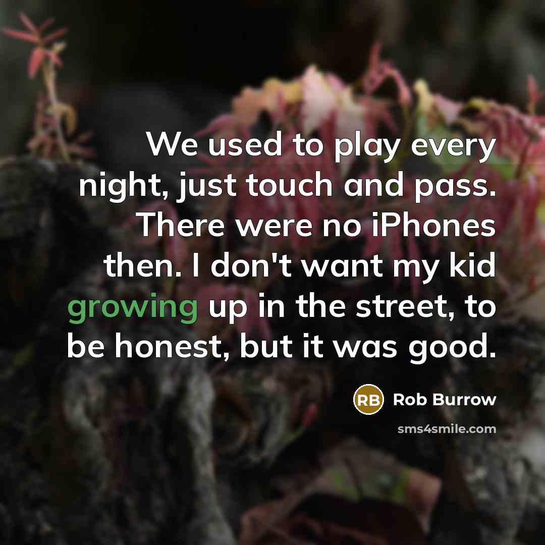 “We used to play every night, just touch and pass.…” quote by Rob Burrow