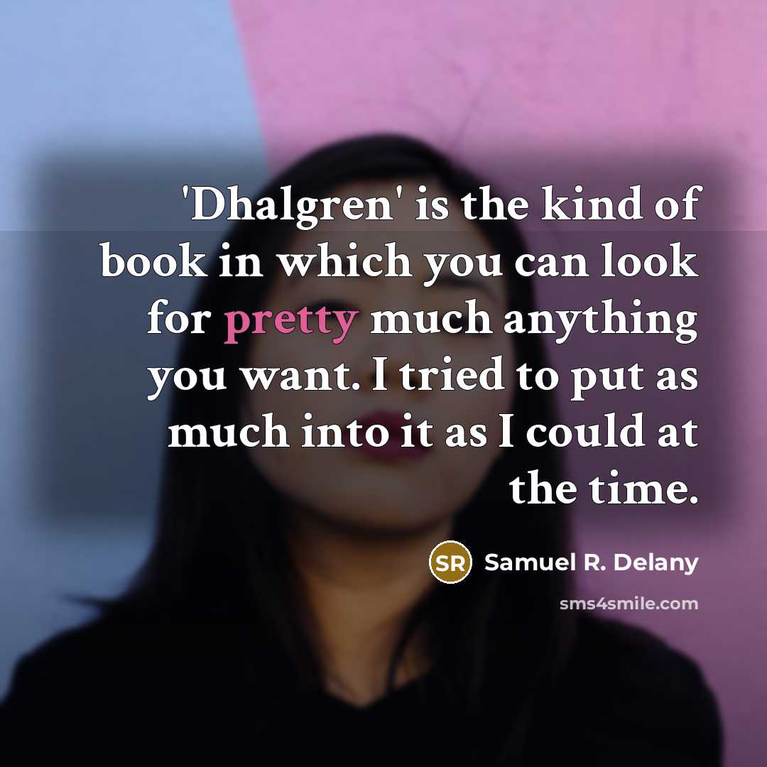 “'Dhalgren' is the kind of book in which you can…” quote by Samuel R. Delany