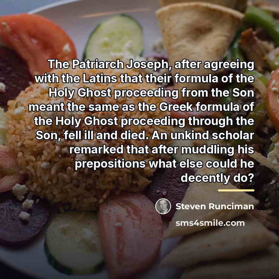 “The Patriarch Joseph, after agreeing with the Latins that their…” quote by Steven Runciman