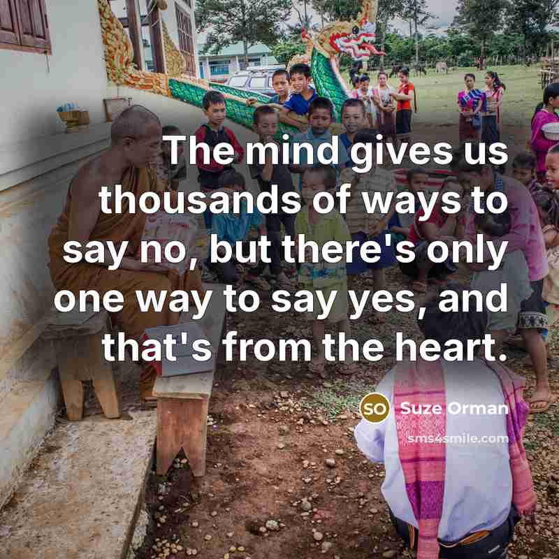 “The mind gives us thousands of ways to say no,…” quote by Suze Orman