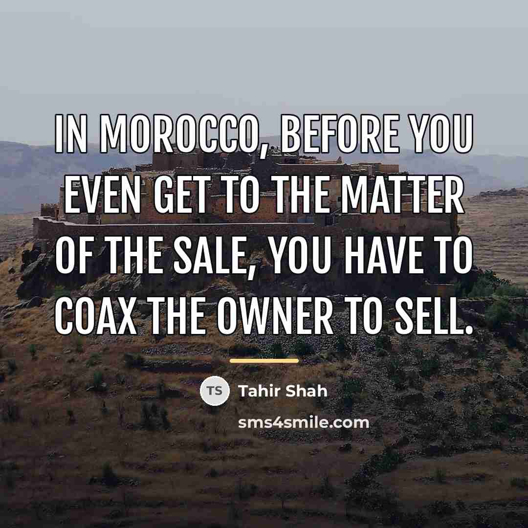 “In Morocco, before you even get to the matter of…” quote by Tahir Shah
