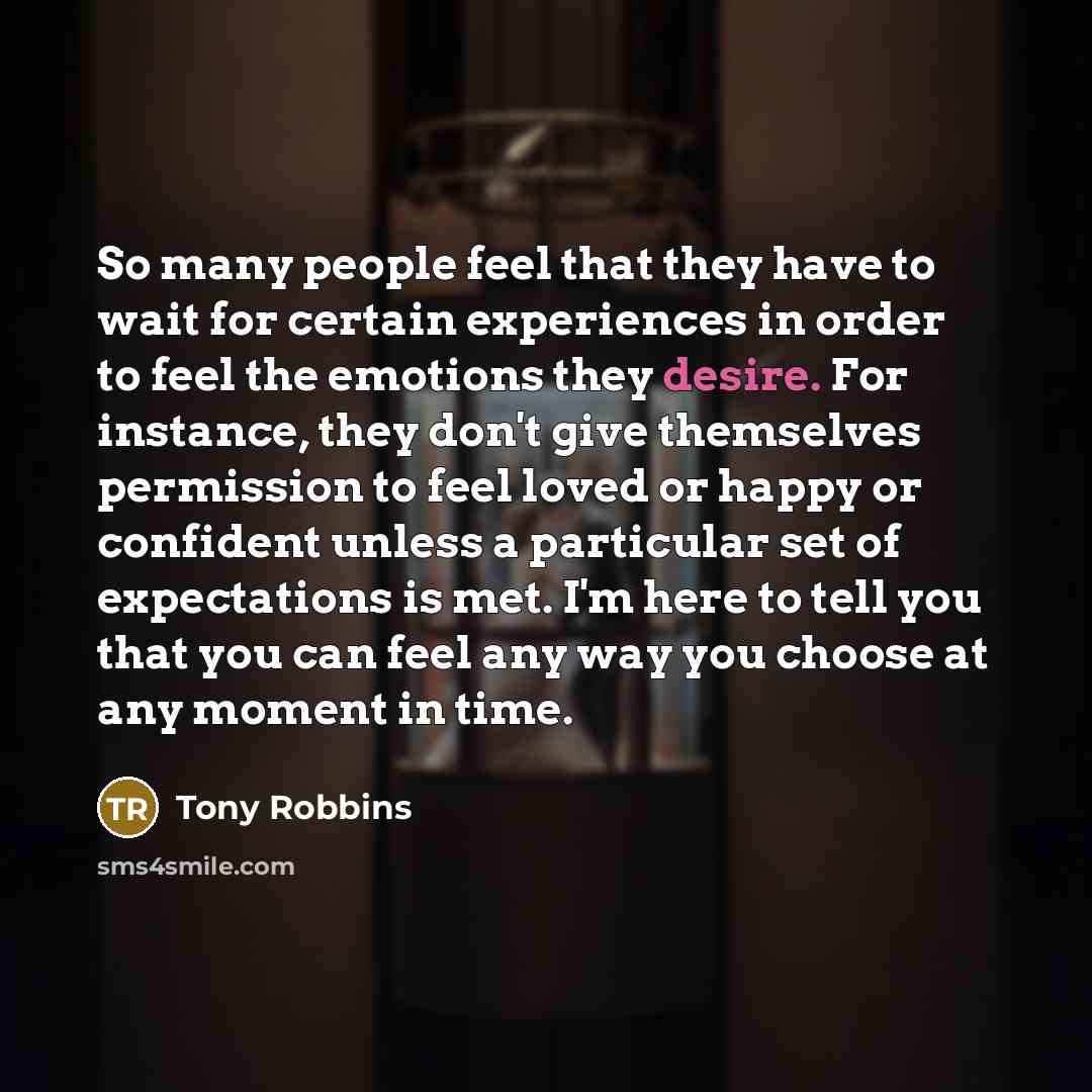 “So many people feel that they have to wait for…” quote by Tony Robbins