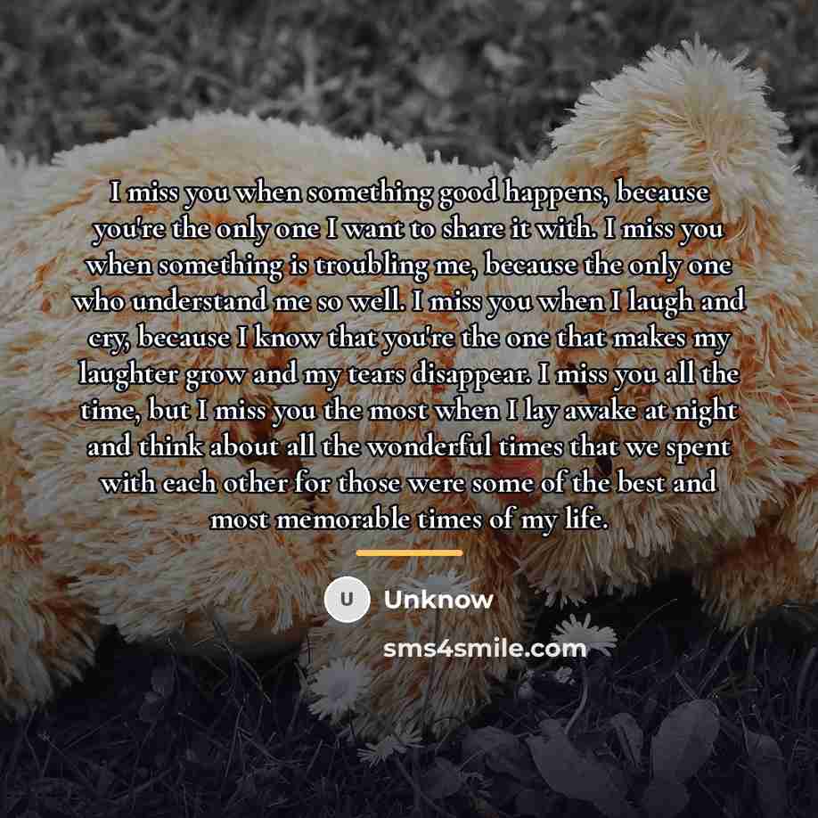“I miss you when something good happens, because you're the…” quote by Unknow