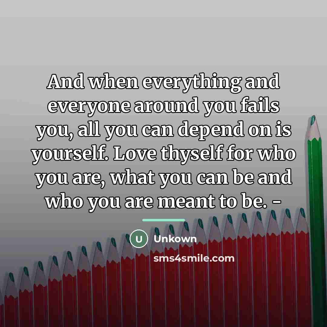 “And when everything and everyone around you fails you, all…” quote by Unkown