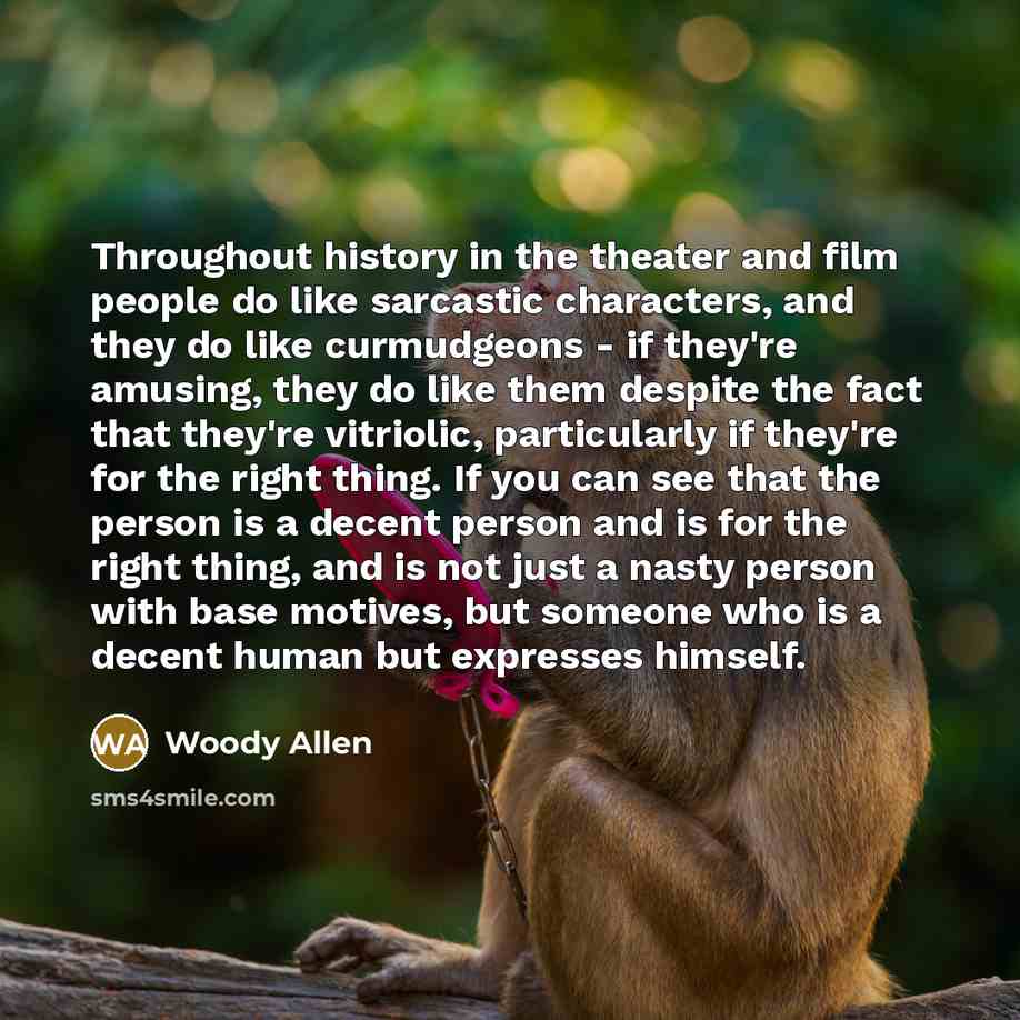 “Throughout history in the theater and film people do like…” quote by Woody Allen