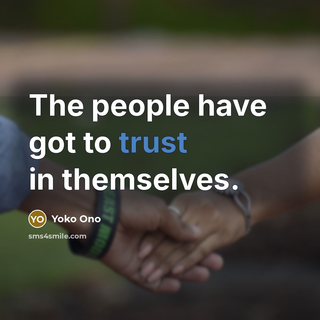 “The people have got to trust in themselves.…” quote by Yoko Ono