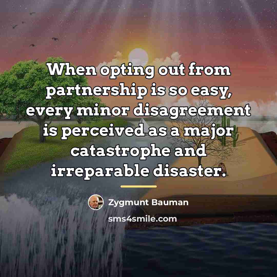“When opting out from partnership is so easy, every minor…” quote by Zygmunt Bauman