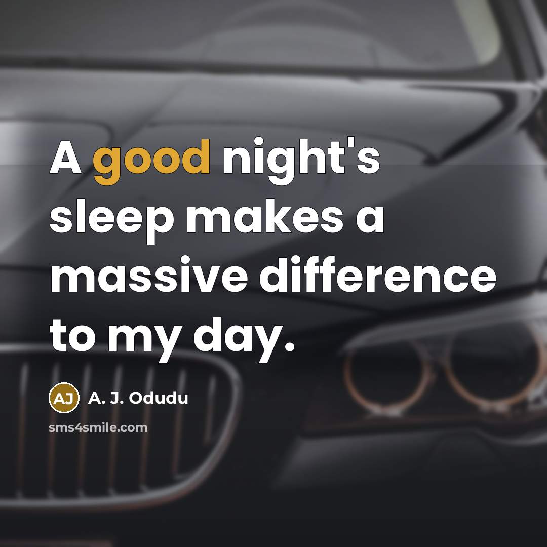 “A good night's sleep makes a massive difference to my…” quote by A. J. Odudu