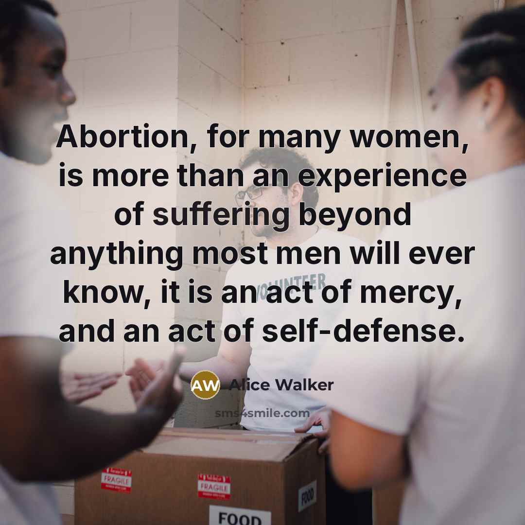 “Abortion, for many women, is more than an experience of…” quote by Alice Walker