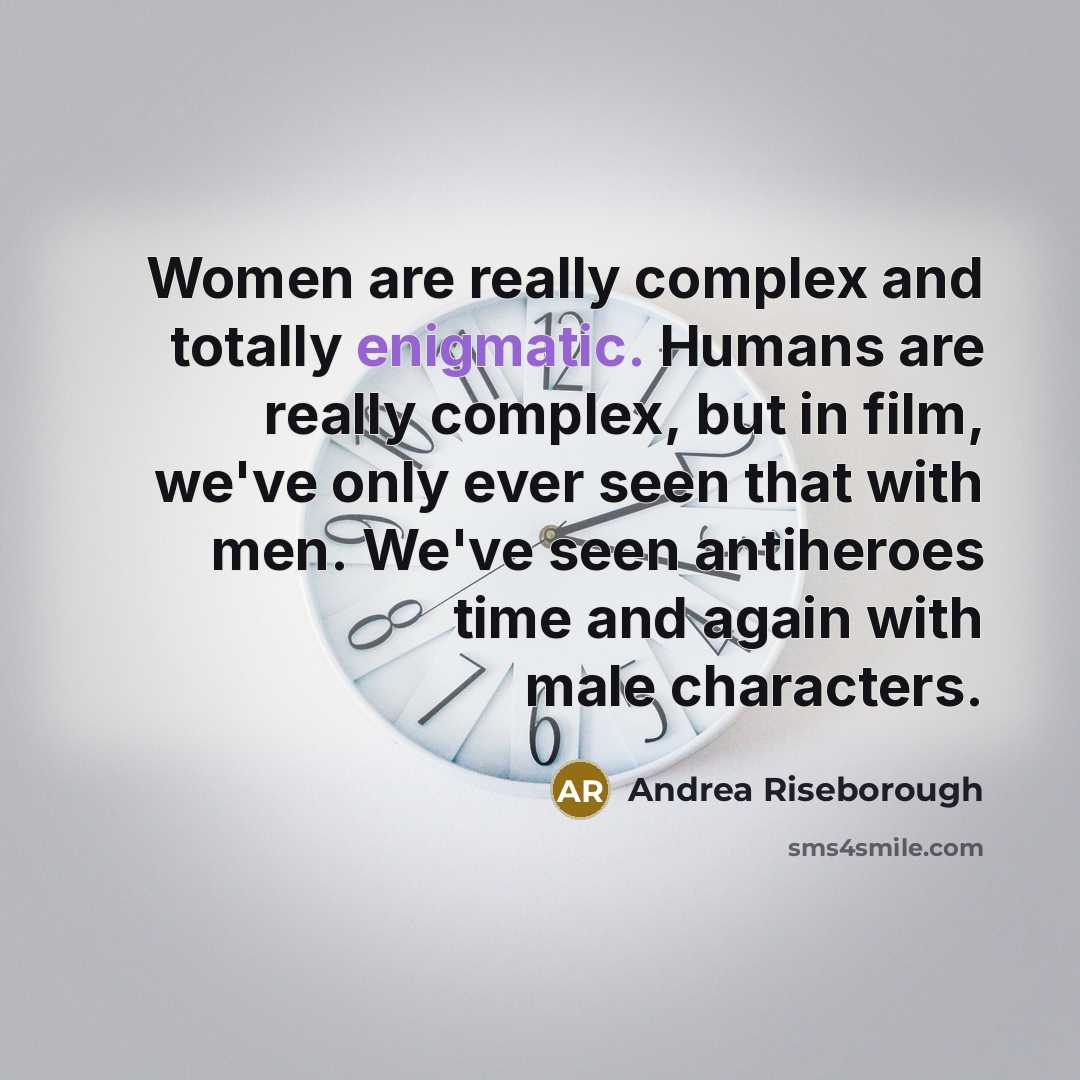“Women are really complex and totally enigmatic. Humans are really…” quote by Andrea Riseborough