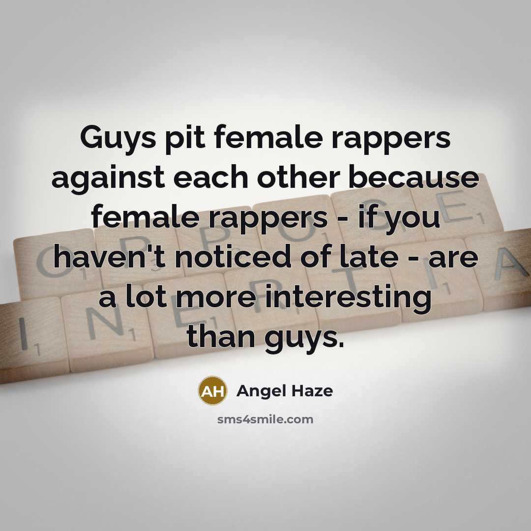 “Guys pit female rappers against each other because female rappers…” quote by Angel Haze