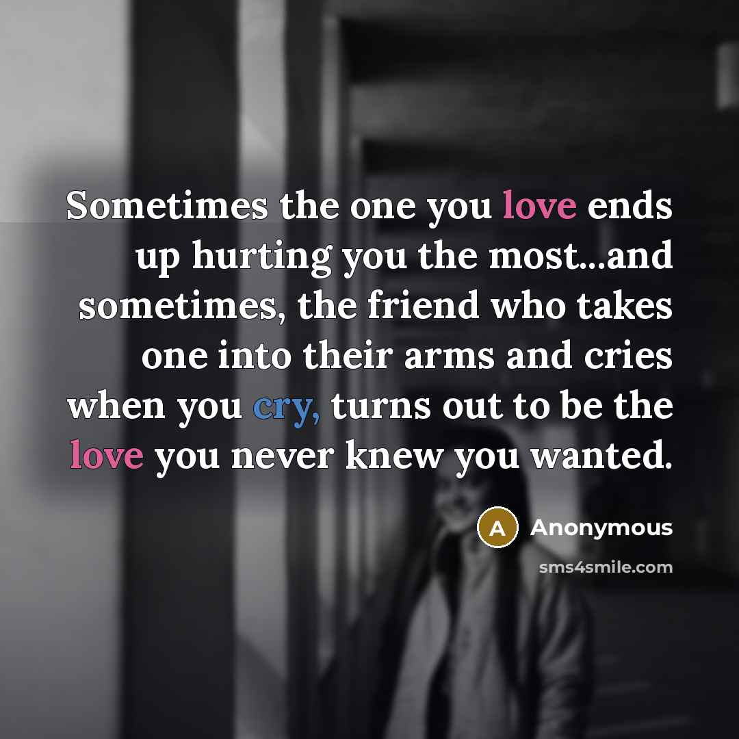 “Sometimes the one you love ends up hurting you the…” quote by Anonymous