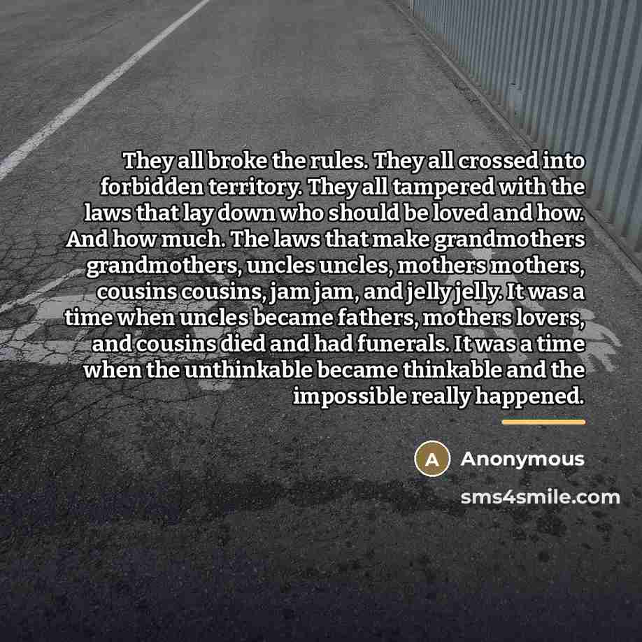 “They all broke the rules. They all crossed into forbidden…” quote by Anonymous
