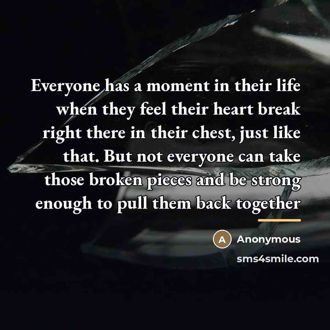“Everyone has a moment in their life when they feel…” quote by Anonymous
