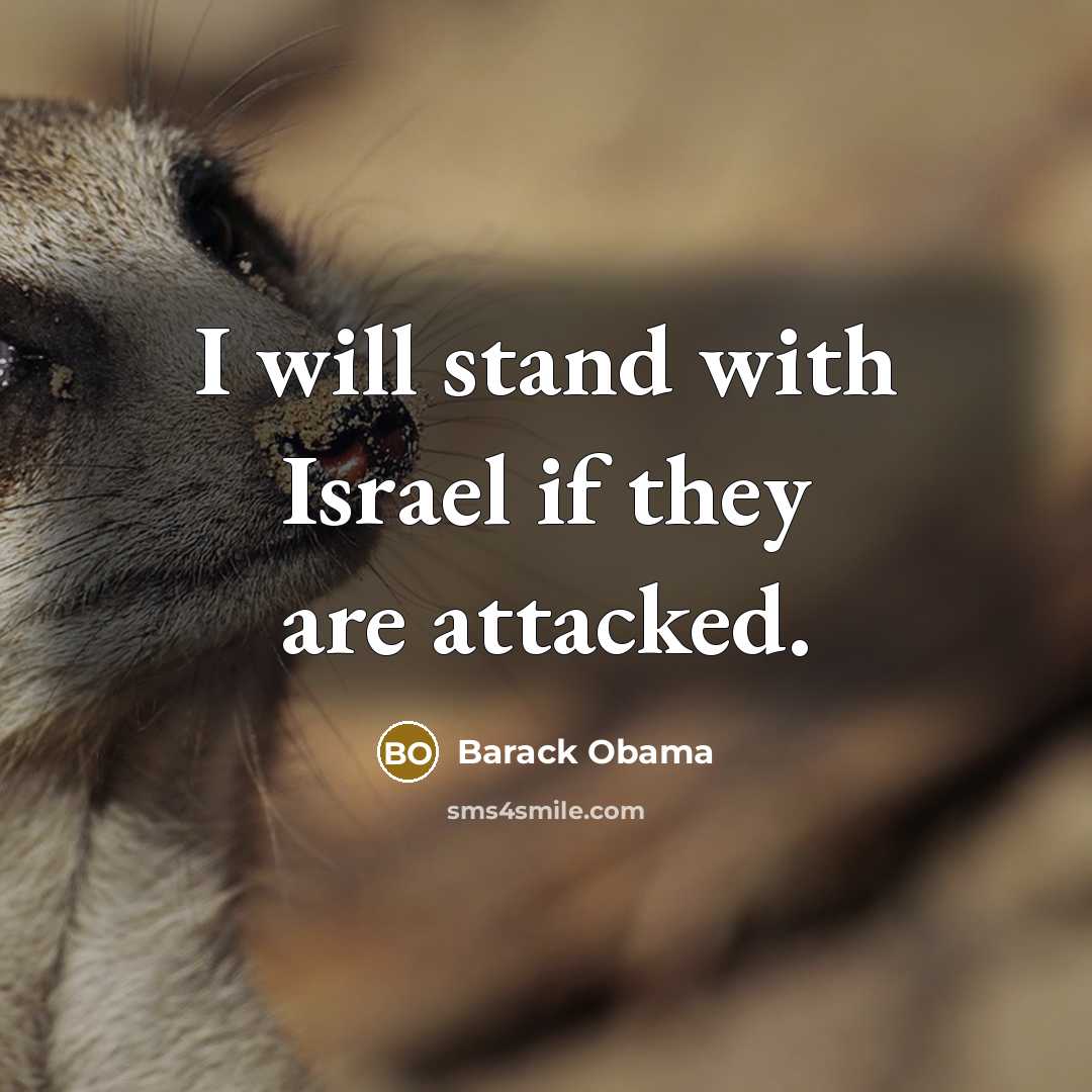 “I will stand with Israel if they are attacked.…” quote by Barack Obama