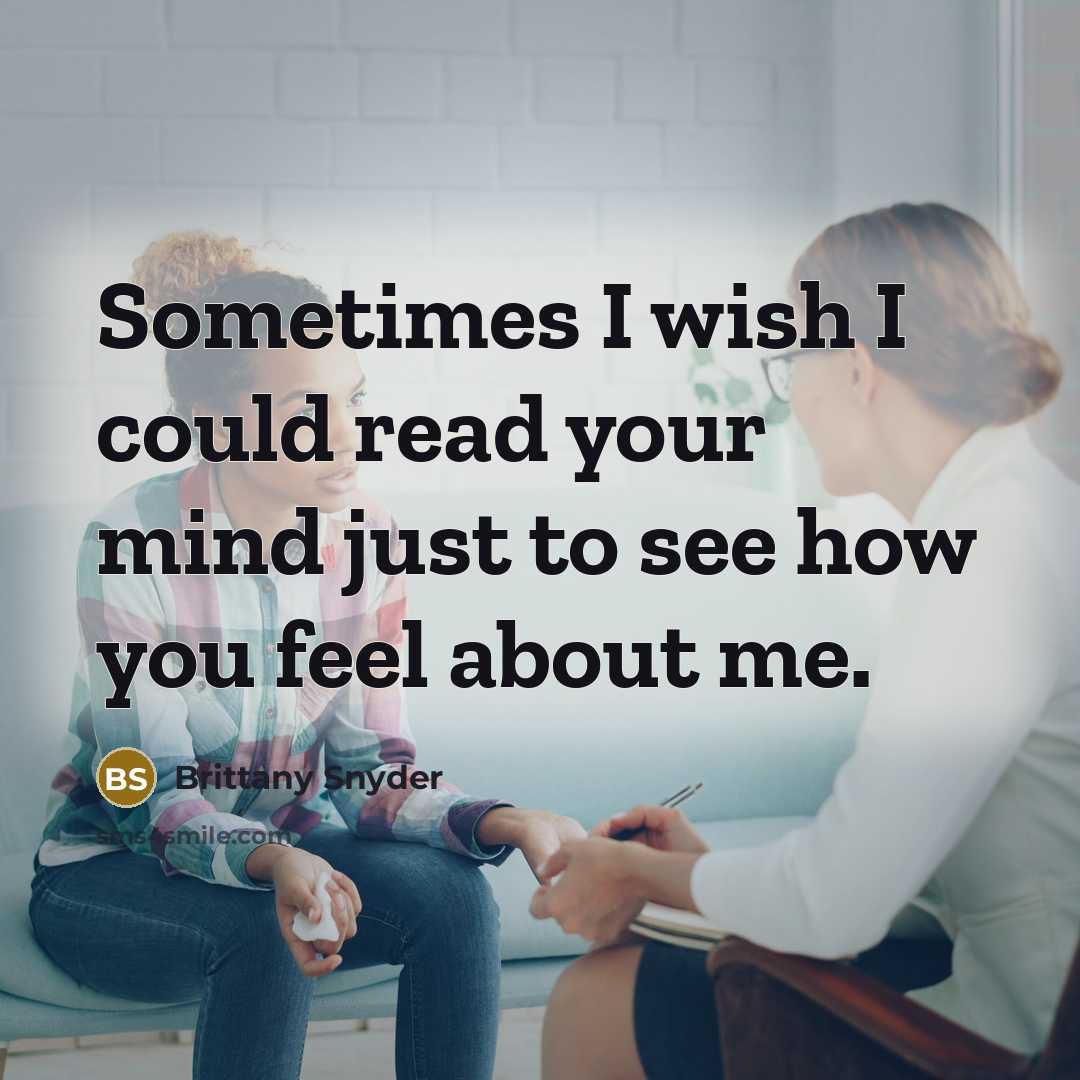 “Sometimes I wish I could read your mind just to…” quote by Brittany Snyder