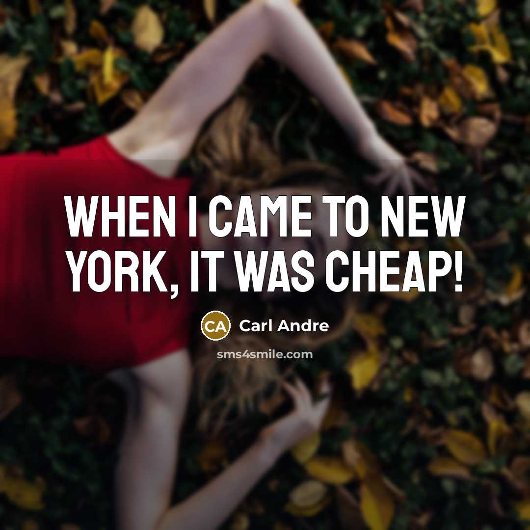 “When I came to New York, it was cheap!…” quote by Carl Andre