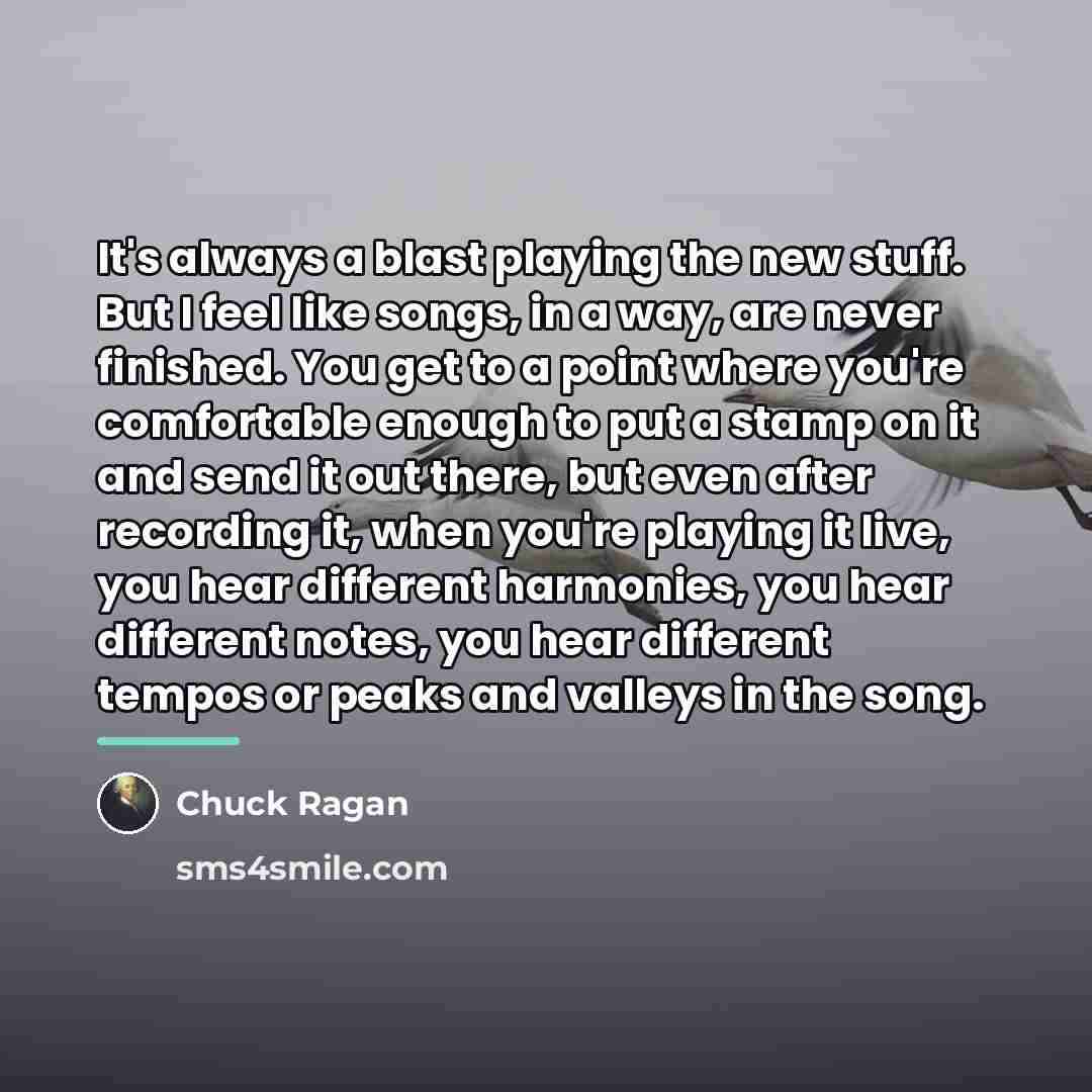 “It's always a blast playing the new stuff. But I…” quote by Chuck Ragan