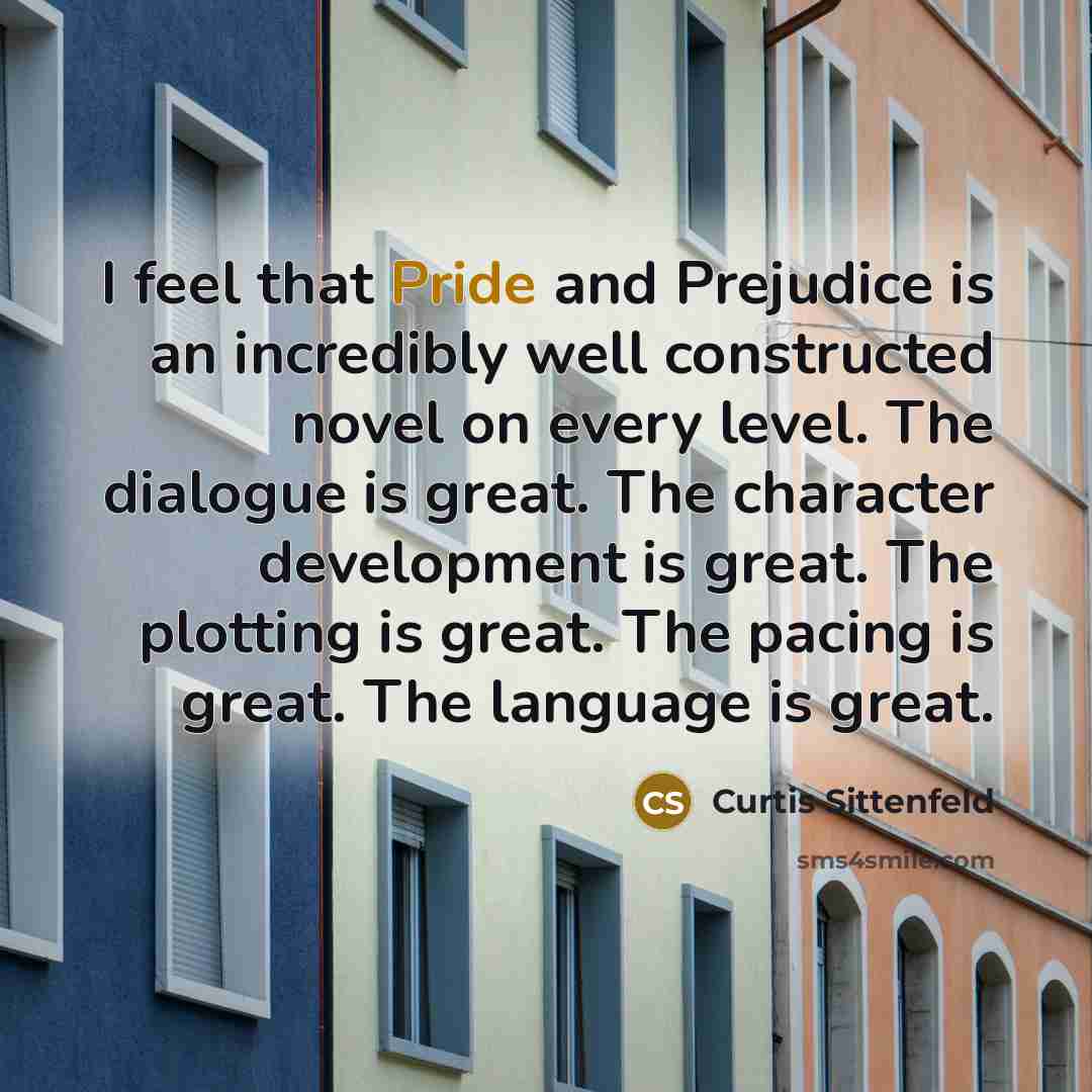 “I feel that Pride and Prejudice is an incredibly well…” quote by Curtis Sittenfeld