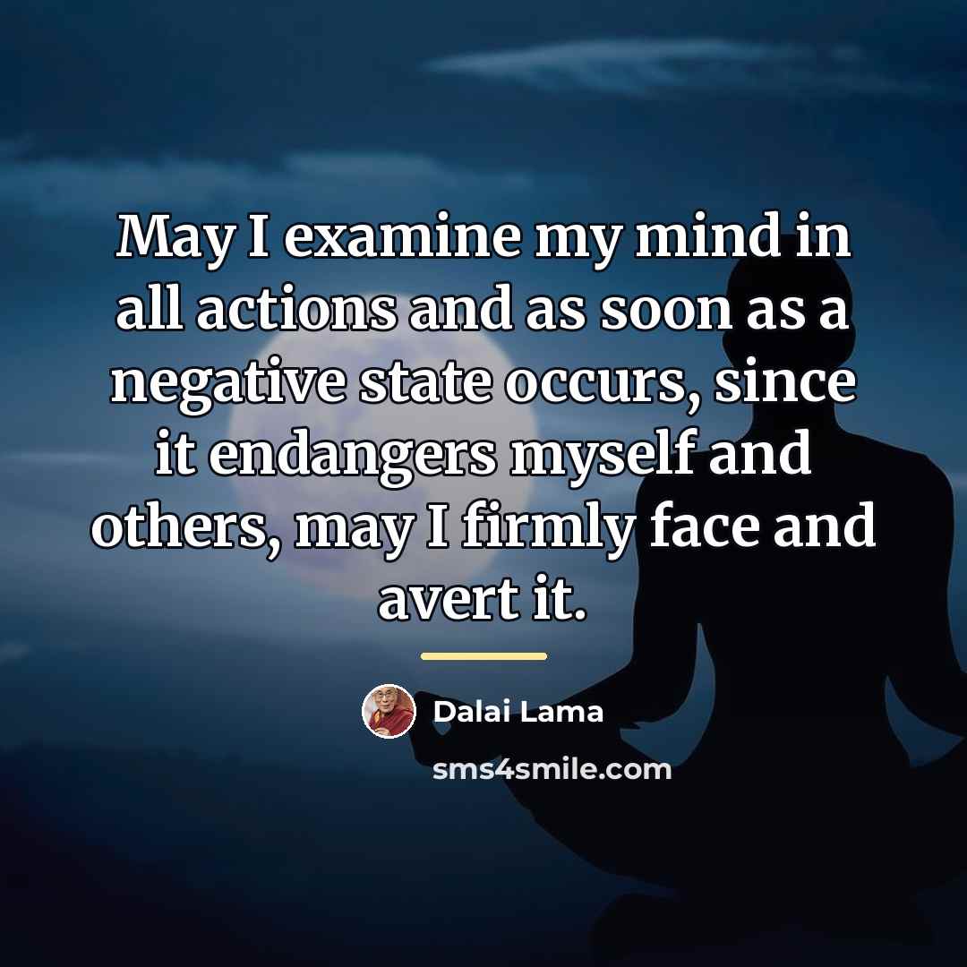 “May I examine my mind in all actions and as…” quote by Dalai Lama