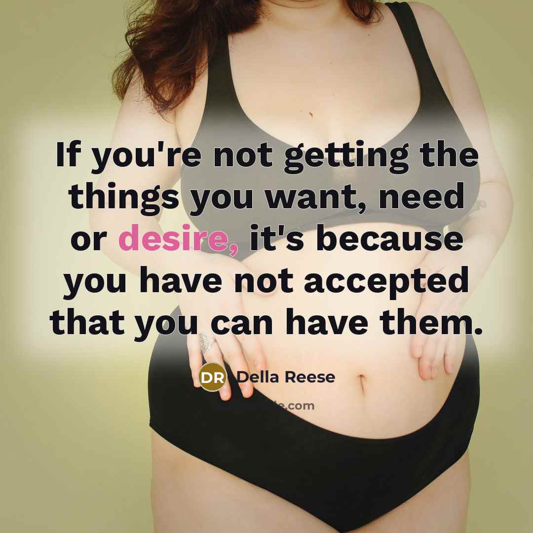 “If you're not getting the things you want, need or…” quote by Della Reese