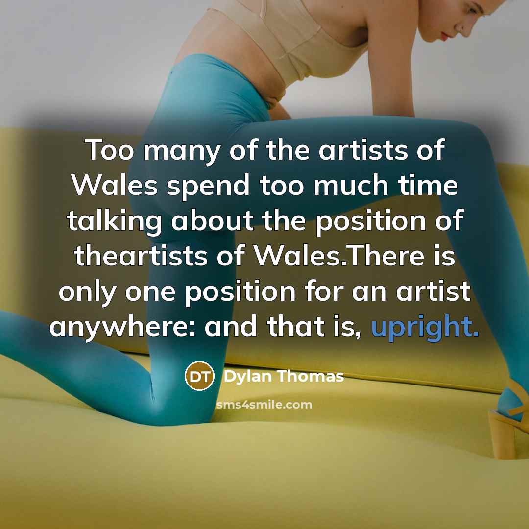 “Too many of the artists of Wales spend too much…” quote by Dylan Thomas