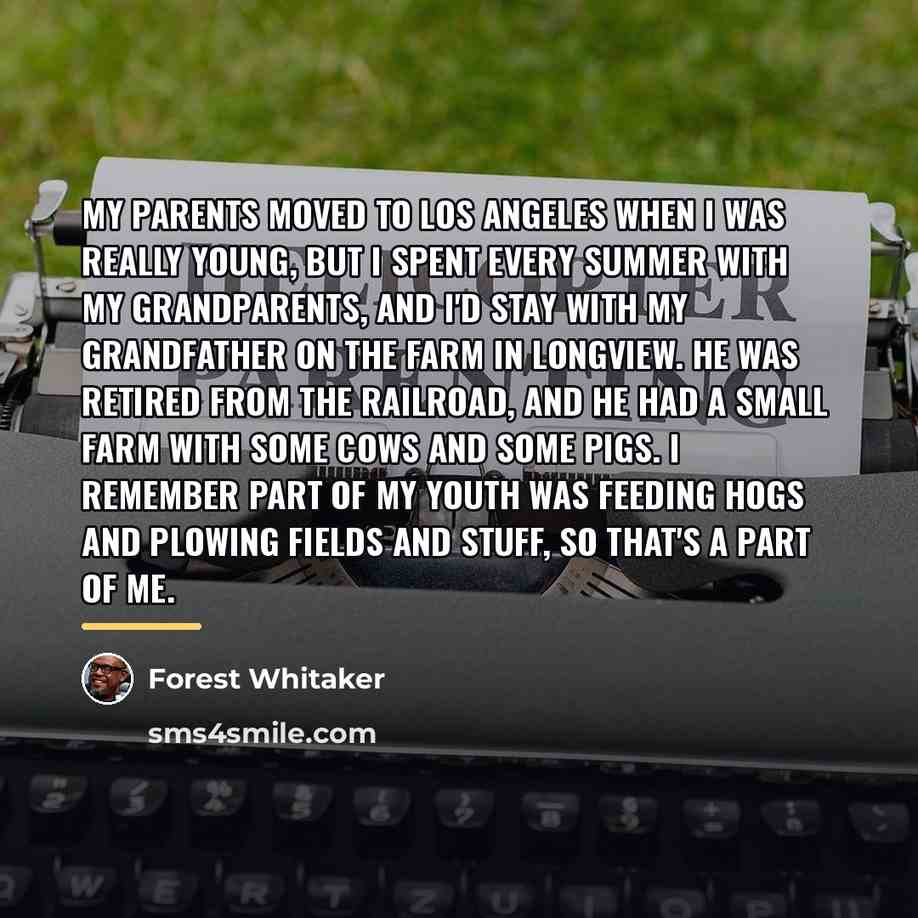 “My parents moved to Los Angeles when I was really…” quote by Forest Whitaker
