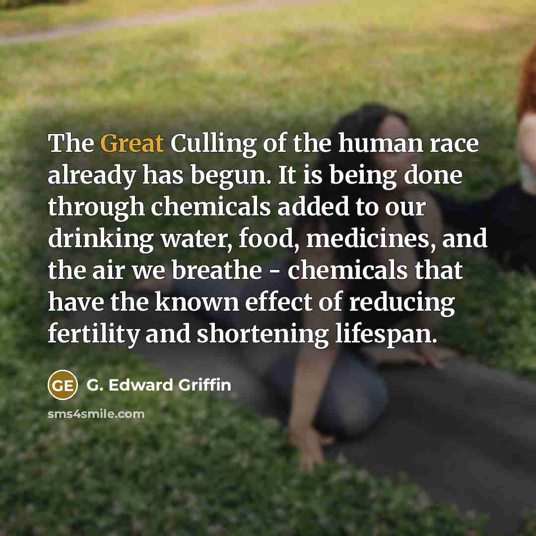 “The Great Culling of the human race already has begun.…” quote by G. Edward Griffin
