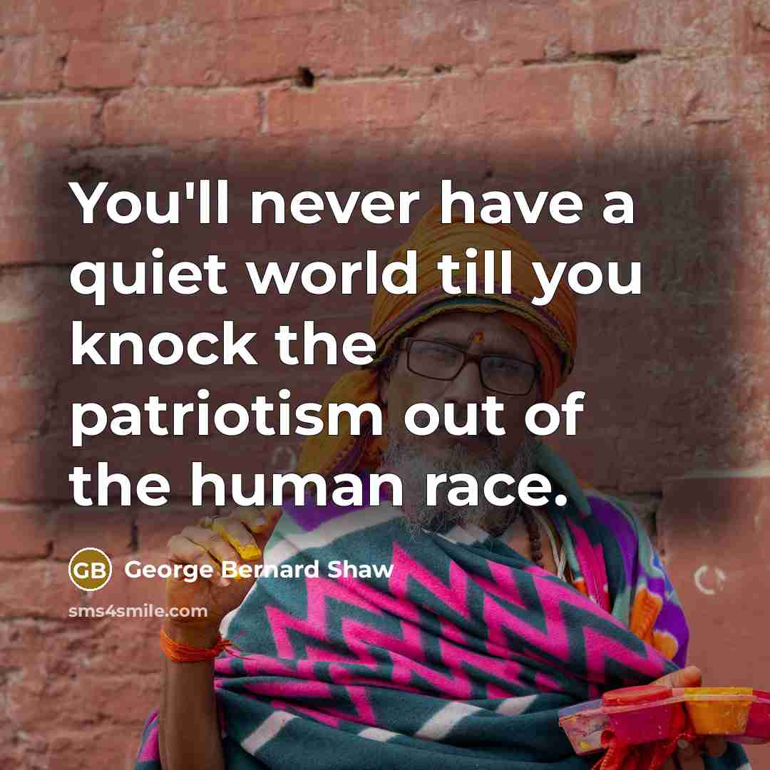 “You'll never have a quiet world till you knock the…” quote by George Bernard Shaw