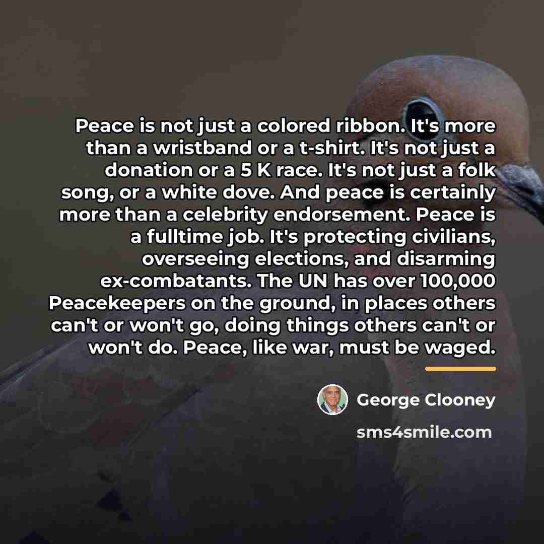 “Peace is not just a colored ribbon. It's more than…” quote by George Clooney