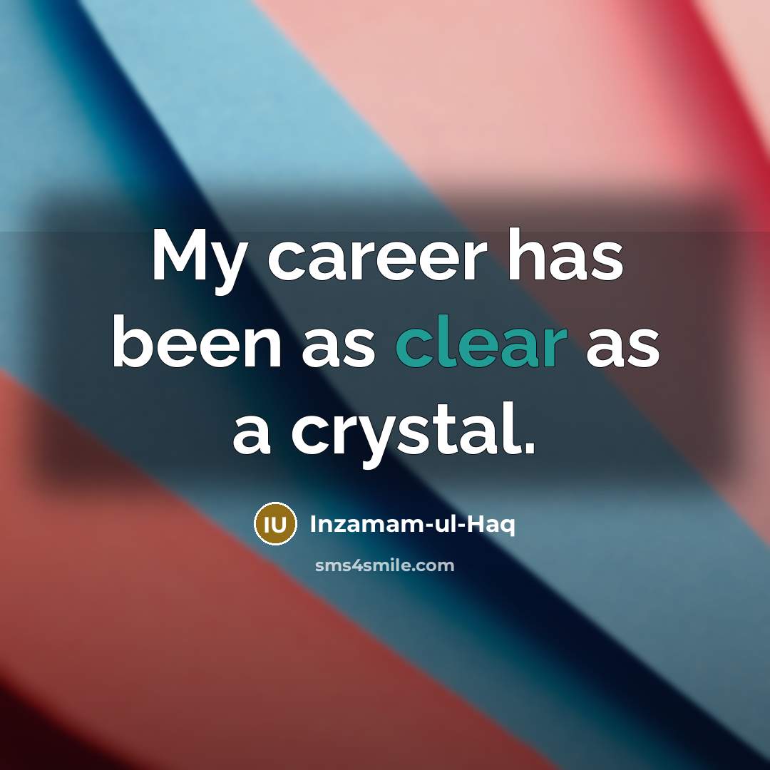 “My career has been as clear as a crystal.…” quote by Inzamam-ul-Haq