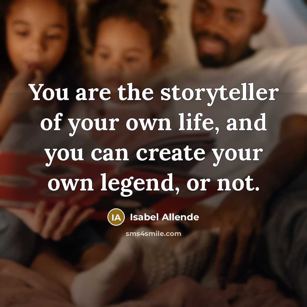 “You are the storyteller of your own life, and you…” quote by Isabel Allende