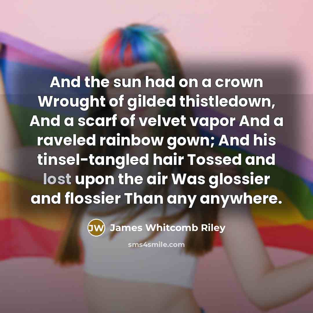 “And the sun had on a crown Wrought of gilded…” quote by James Whitcomb Riley
