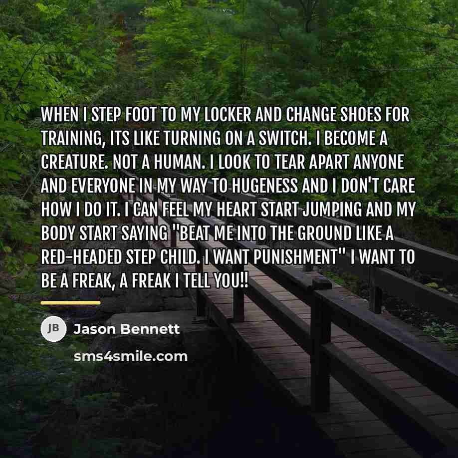 “When I step foot to my locker and change shoes…” quote by Jason Bennett