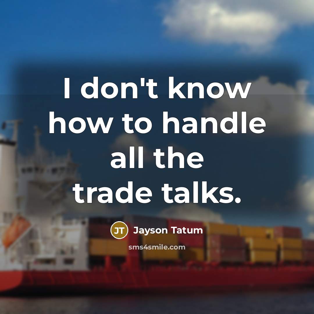 “I don't know how to handle all the trade talks.…” quote by Jayson Tatum