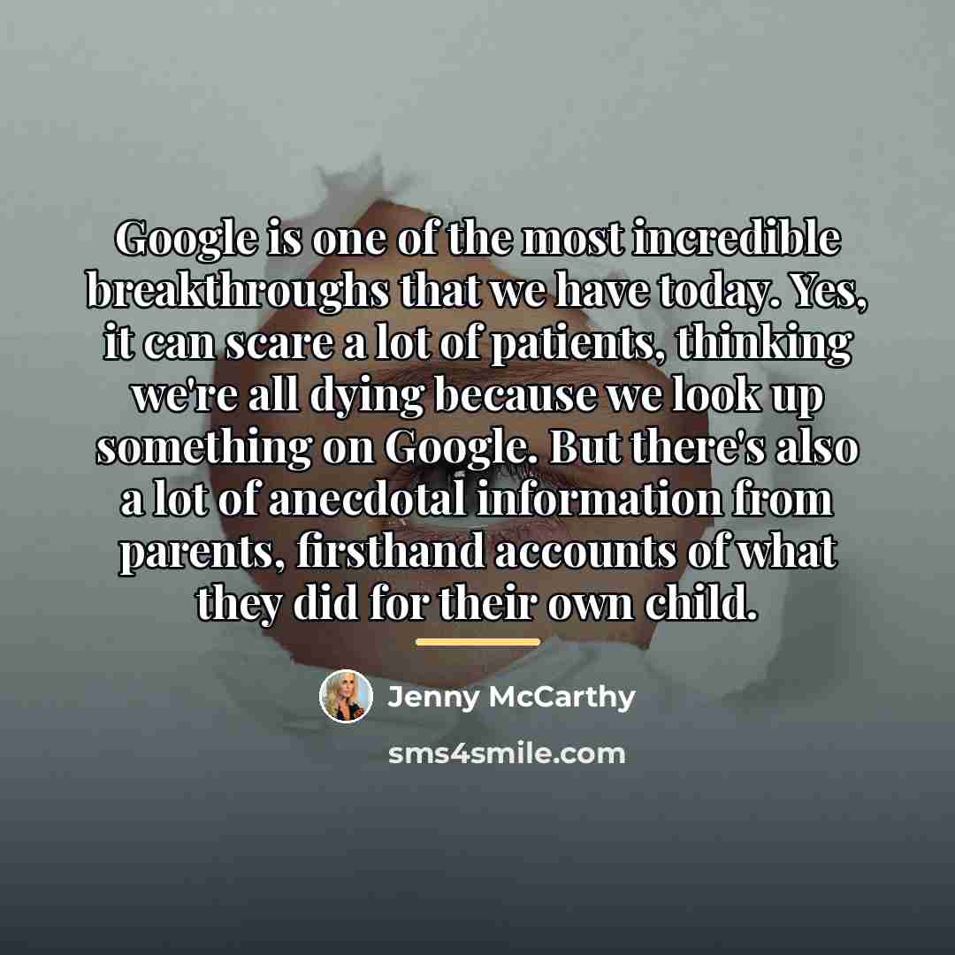 “Google is one of the most incredible breakthroughs that we…” quote by Jenny McCarthy