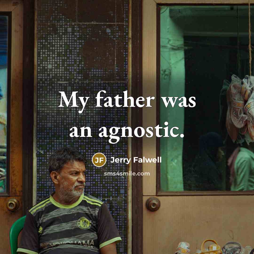 “My father was an agnostic.…” quote by Jerry Falwell