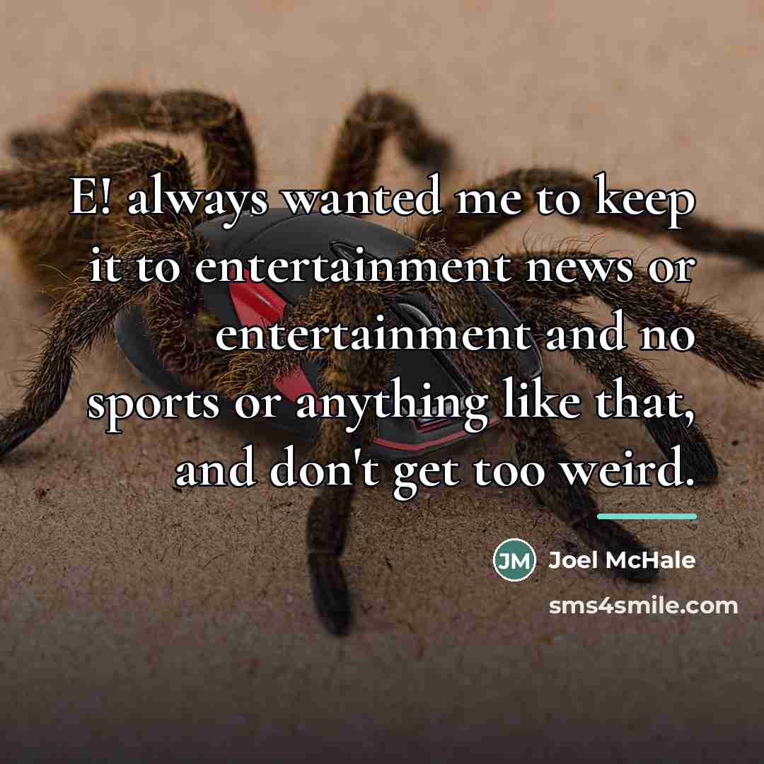 “E! always wanted me to keep it to entertainment news…” quote by Joel McHale