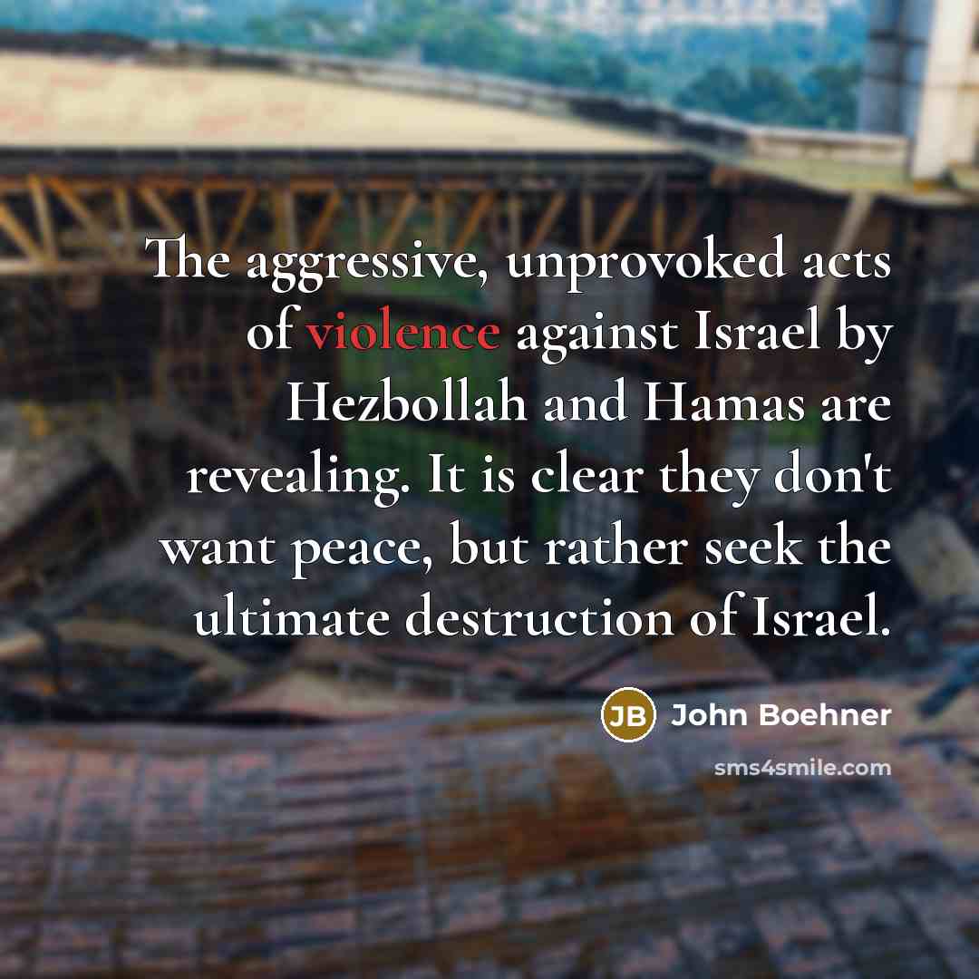 “The aggressive, unprovoked acts of violence against Israel by Hezbollah…” quote by John Boehner
