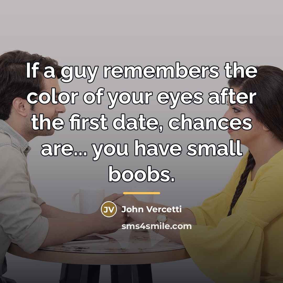 “If a guy remembers the color of your eyes after…” quote by John Vercetti