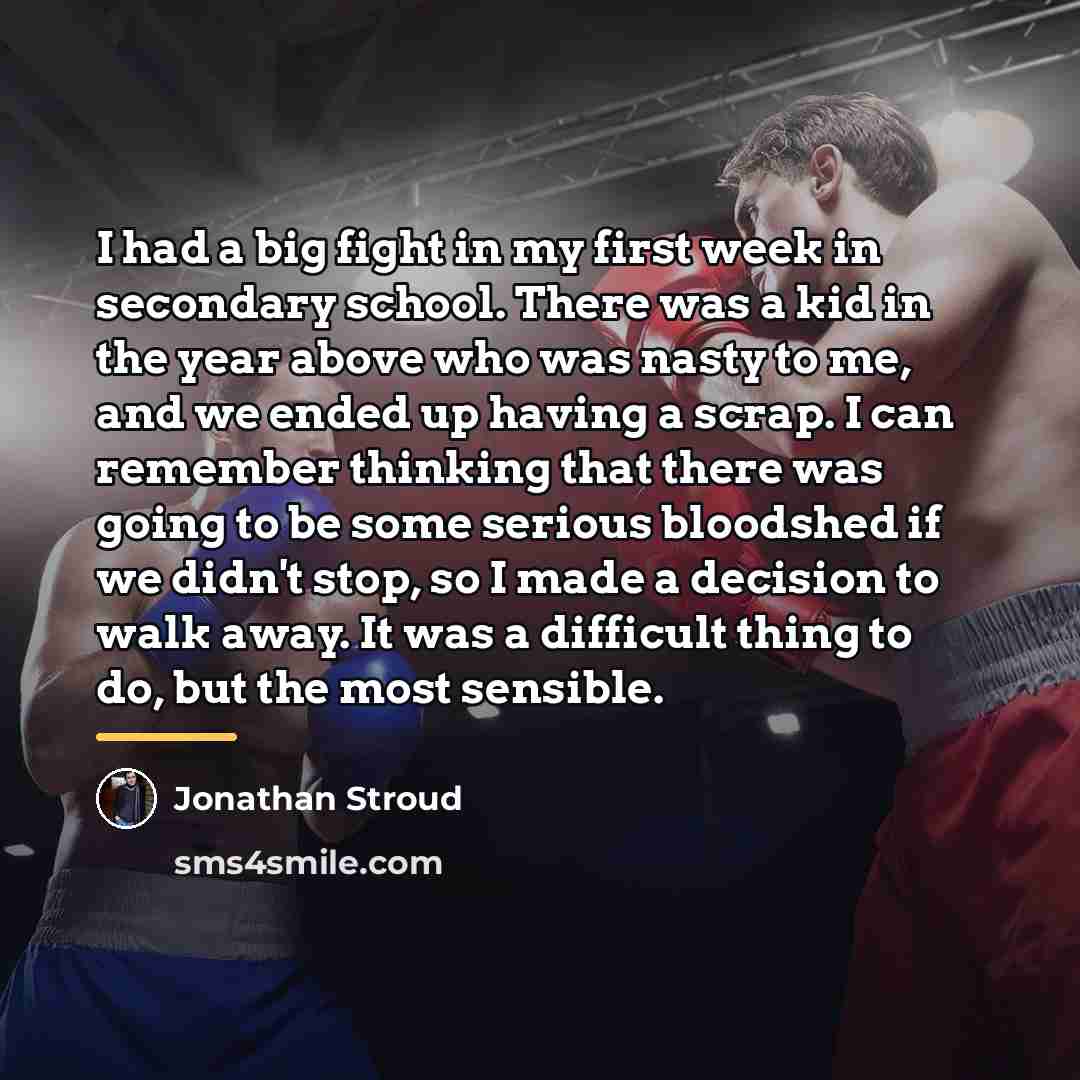 “I had a big fight in my first week in…” quote by Jonathan Stroud