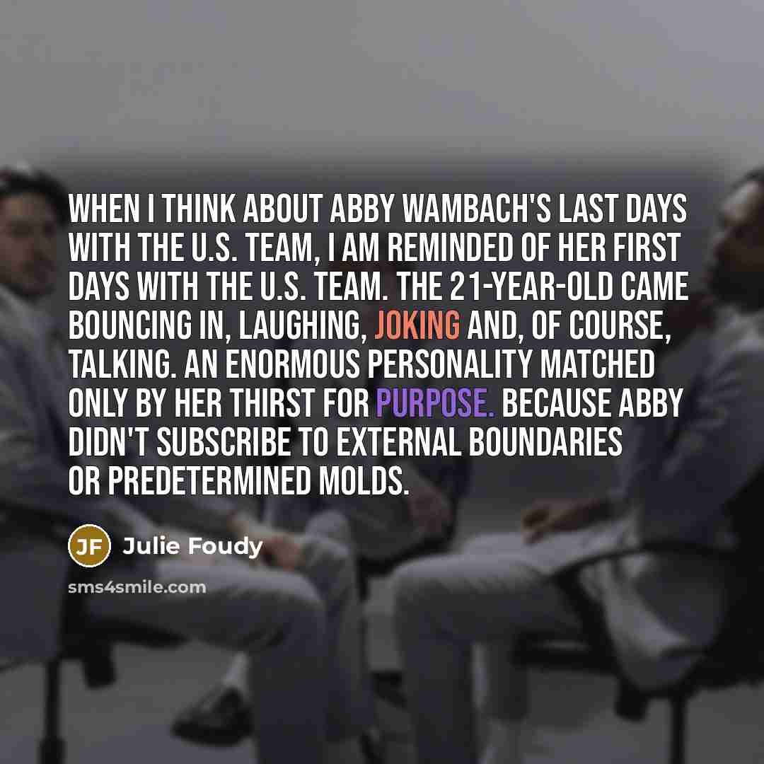 “When I think about Abby Wambach's last days with the…” quote by Julie Foudy