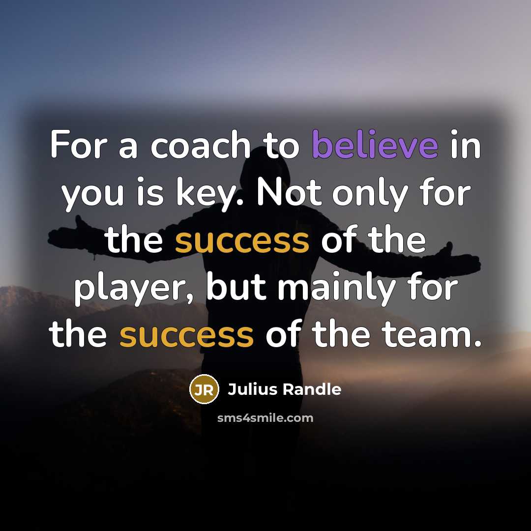“For a coach to believe in you is key. Not…” quote by Julius Randle